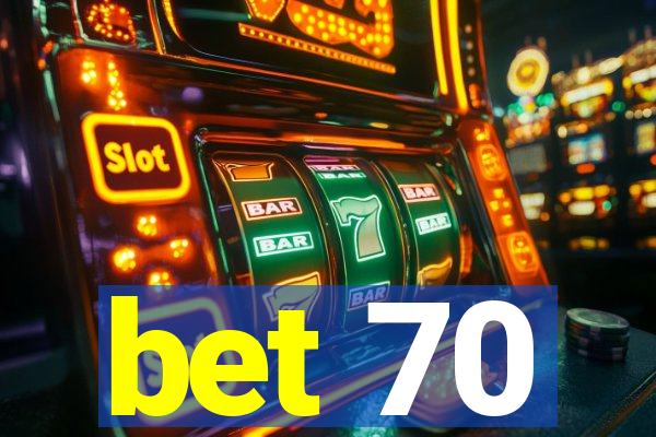 bet 70